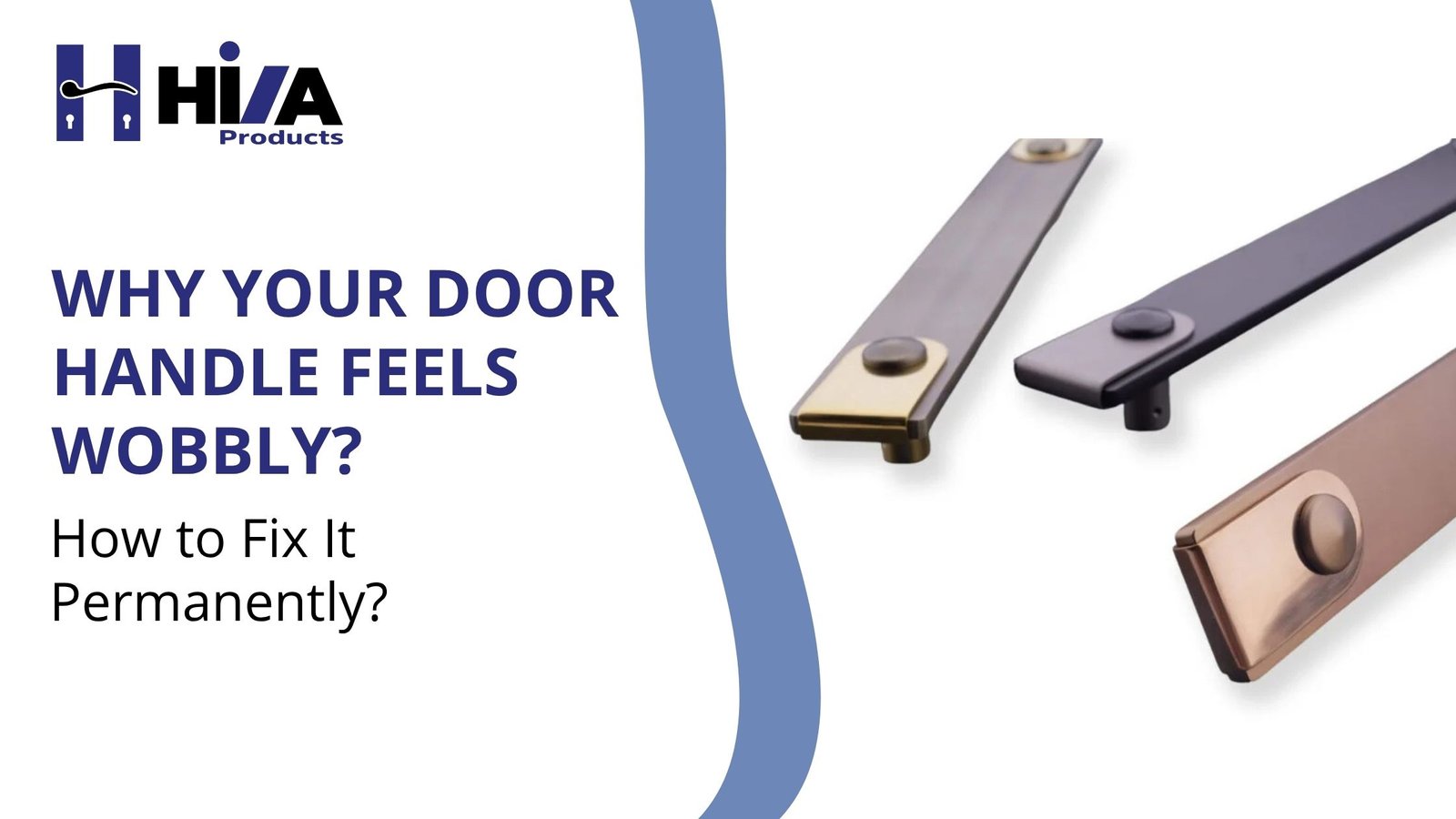 Why Your Door Handle Feels Wobbly and How to Fix It Permanently?