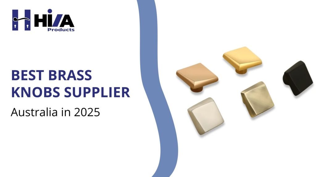 Best Brass Knobs Supplier Australia in 2025