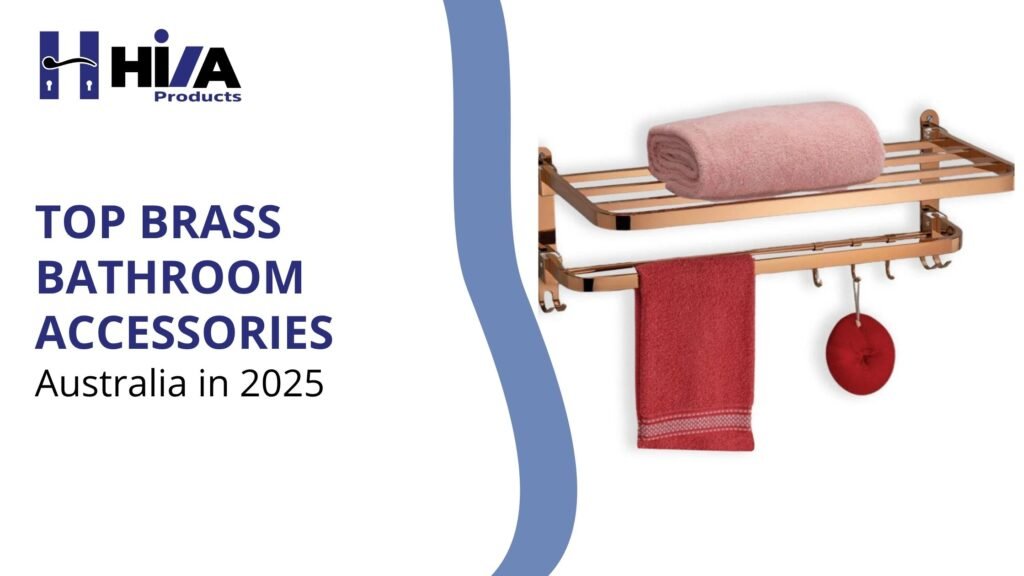Top Brass Bathroom Accessories Supplier Australia in 2025